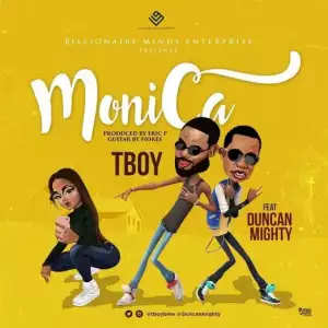 TBoy - Monica Ft. Duncan Mighty